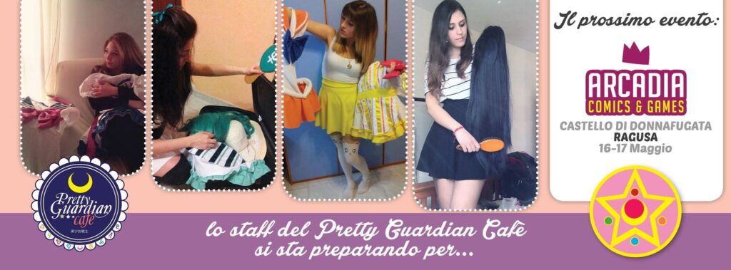 Il Pretty Guardian Cafè ha partecipato all'evento Arcadia Comics&Games, tenutosi al castello di DonnaFugata il 16 e il 17 maggio 2015